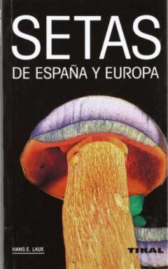 Setas de españa y europa / Mushrooms in Spain and Europe (Spanish Edition) 1